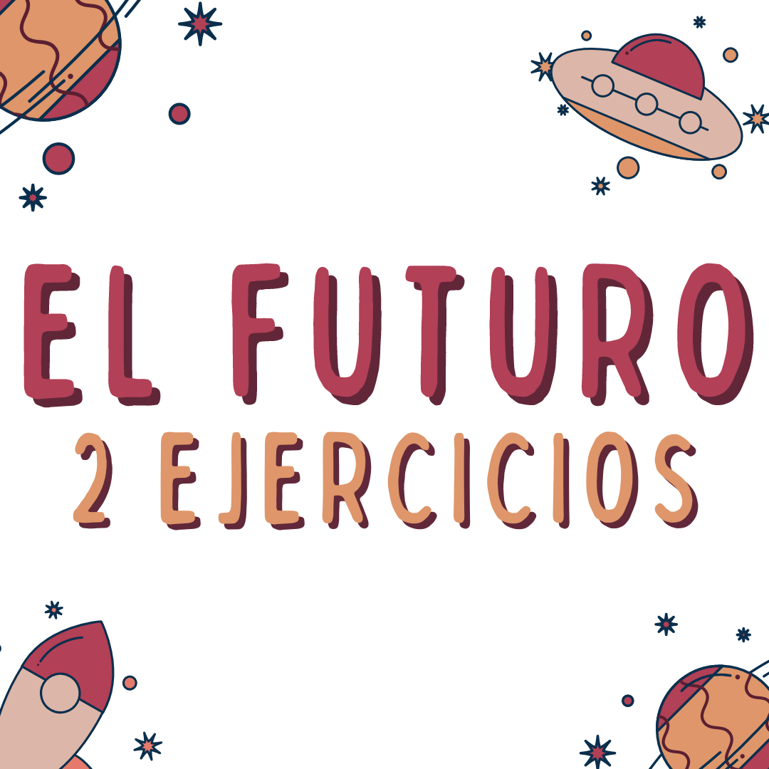 EL FUTURO, dos ejercicios para practicar los verbos en FUTURO, Para practicar español en español extranjeros para estudiantes y profesores ele, español lengua extranjera, victoria monera