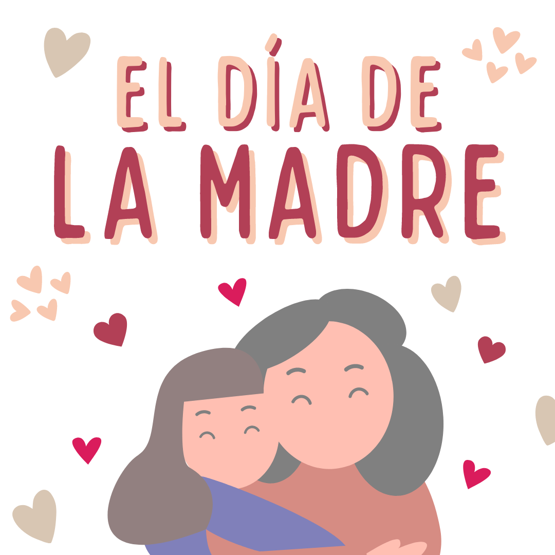 EL DÍA DE LA MADRE, MAMÁ, CELEBRACIÓN, FIESTA DE LA MADRE, MATERNIDAD, REGALOS MADRE, ESPAÑOL PARA EXTRANJEROS, VICTORIA MONERA