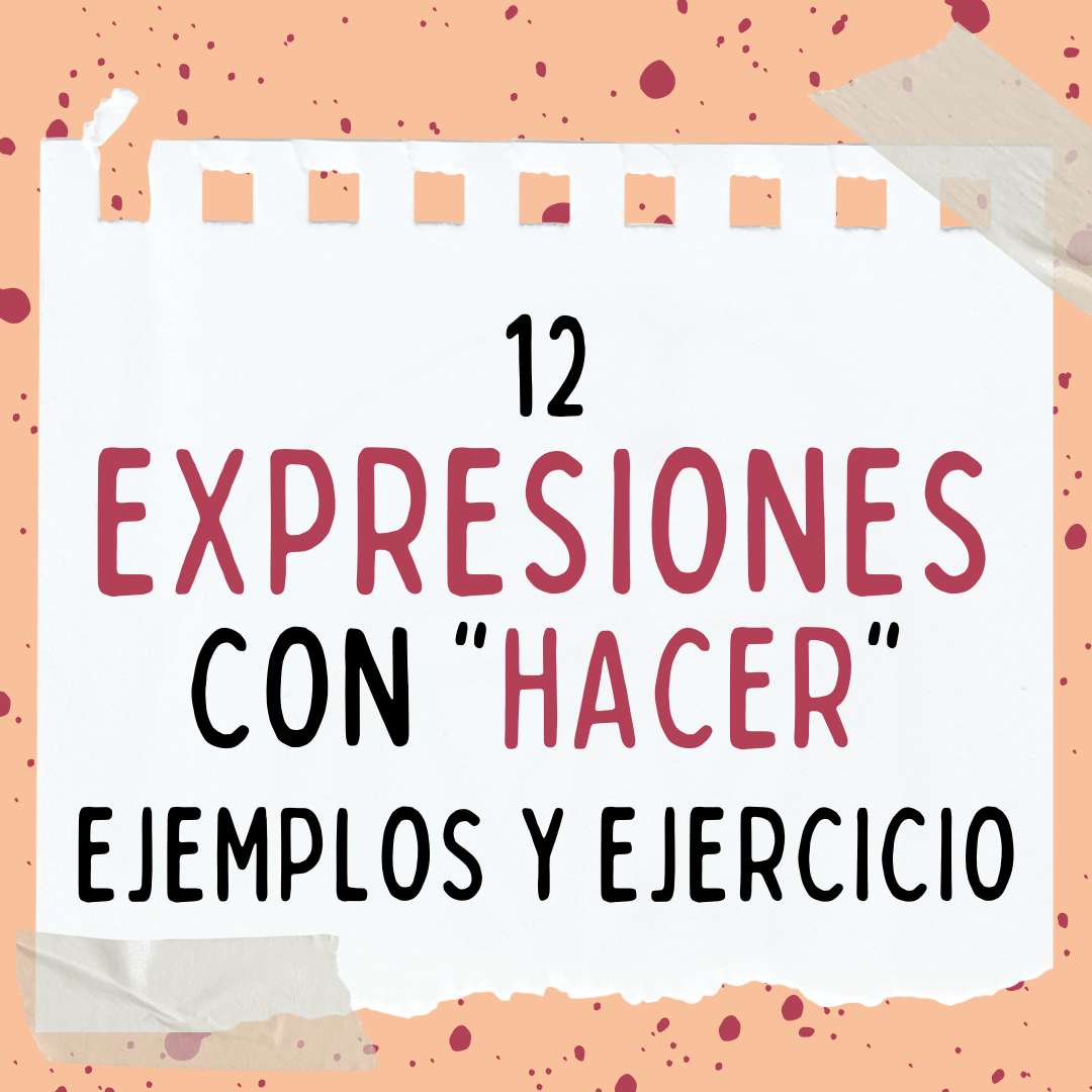 Expresiones con el verbo hacer, ejercicio y ejemplos, español para extranjeros, victoria monera