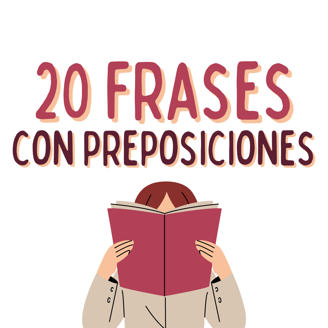 20 Frases con preposiciones y expresiones, Español para extranjeros, Victoria MOnera