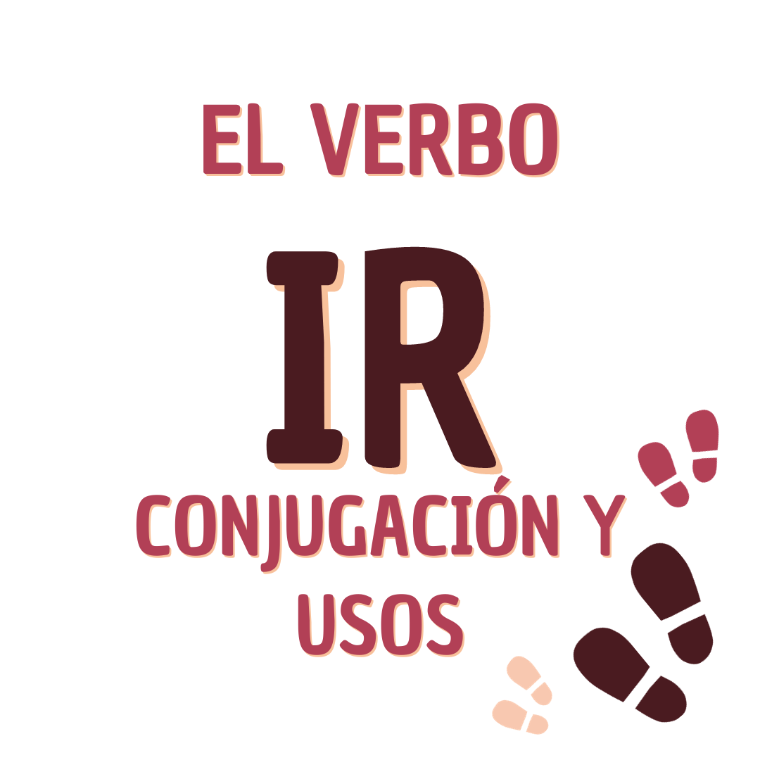 VERBO IR. Conjugación y usos. En Español para Extranjeros.