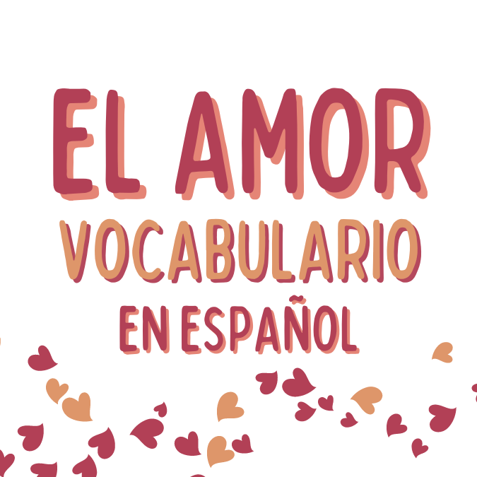 EL AMOR, Vocabulario, www.españolextranjeros.com, Victoria Monera