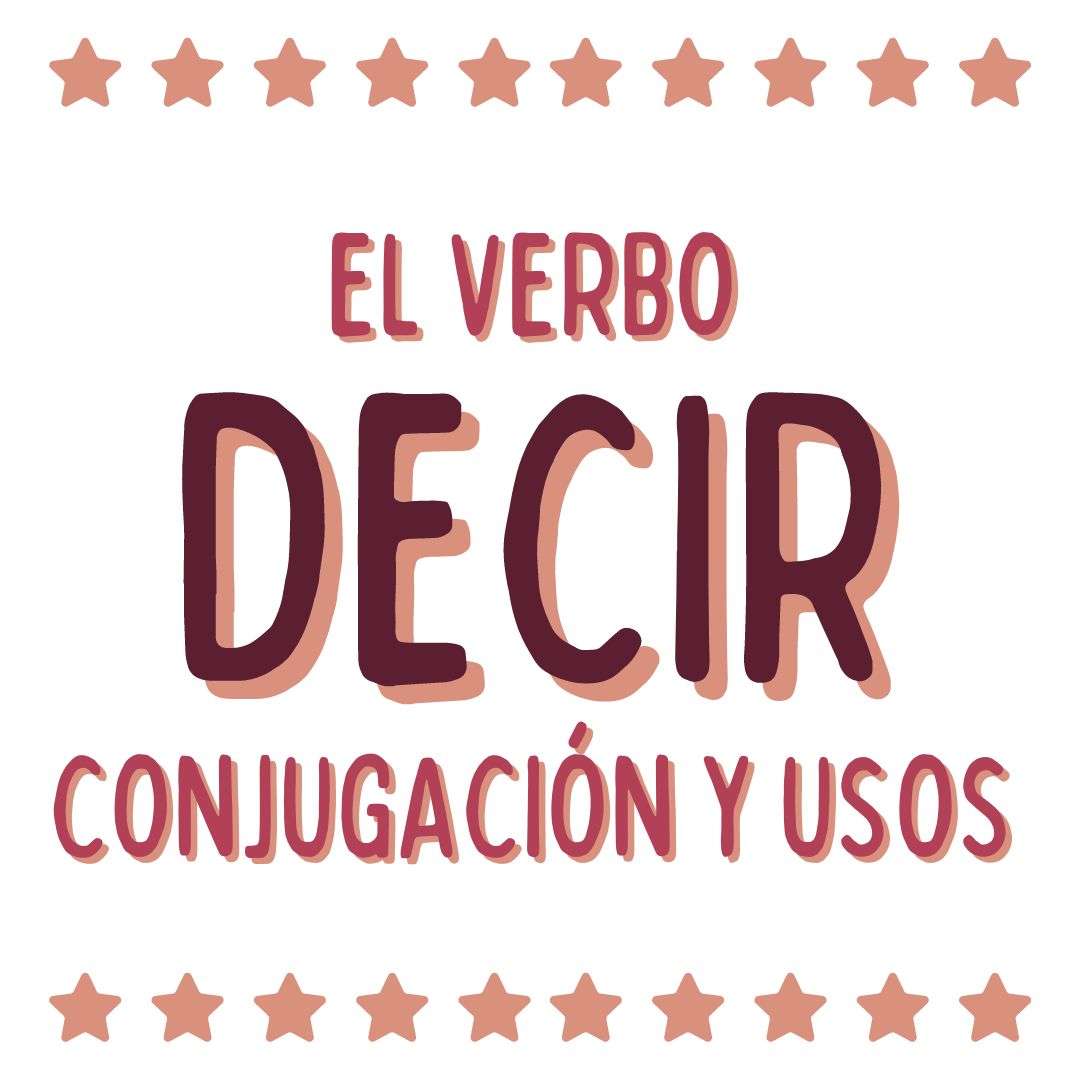 El verbo decir, conjugación y usos, Español para extranjeros, Victoria Monera