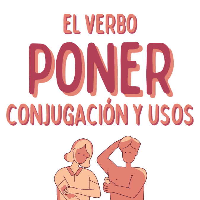 El verbo poner conjugación usos en español, www.españolextranjeros.com, Victoria Monera