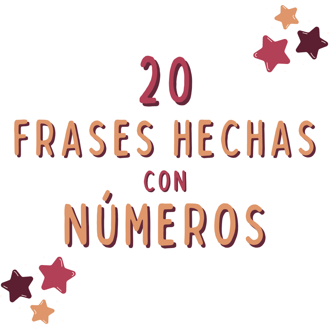20 FRASES HECHAS CON NÚMEROS, Español para extranjeros, www.españolextranjeros.com, VICTORIA MONERA