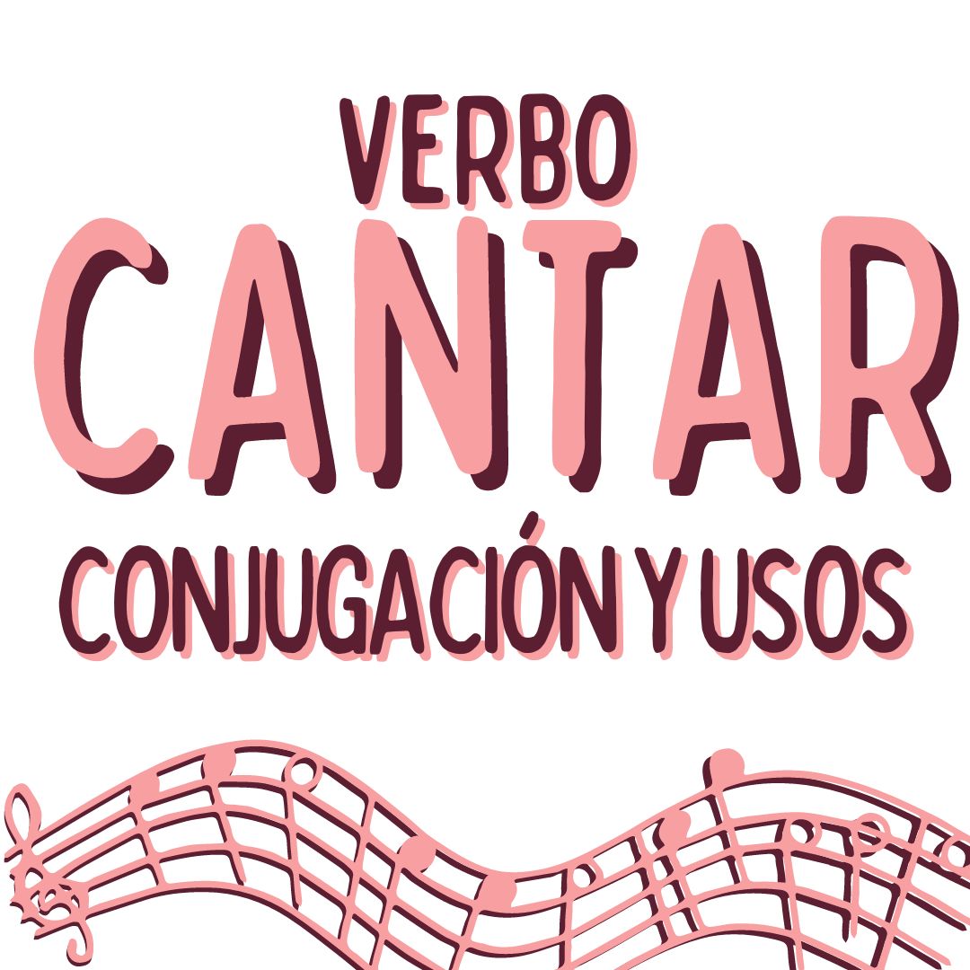 EL VERBO CANTAR EN ESPAÑOL, CONJUGACIÓN Y USOS, www.españolextranjeros.com, VICTORIA MONERA