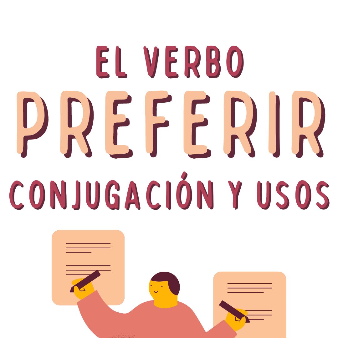 EL VERBO PREFERIR EN ESPAÑOL , español extranjeros, www.españolextranjeros.com, Victoria Monera