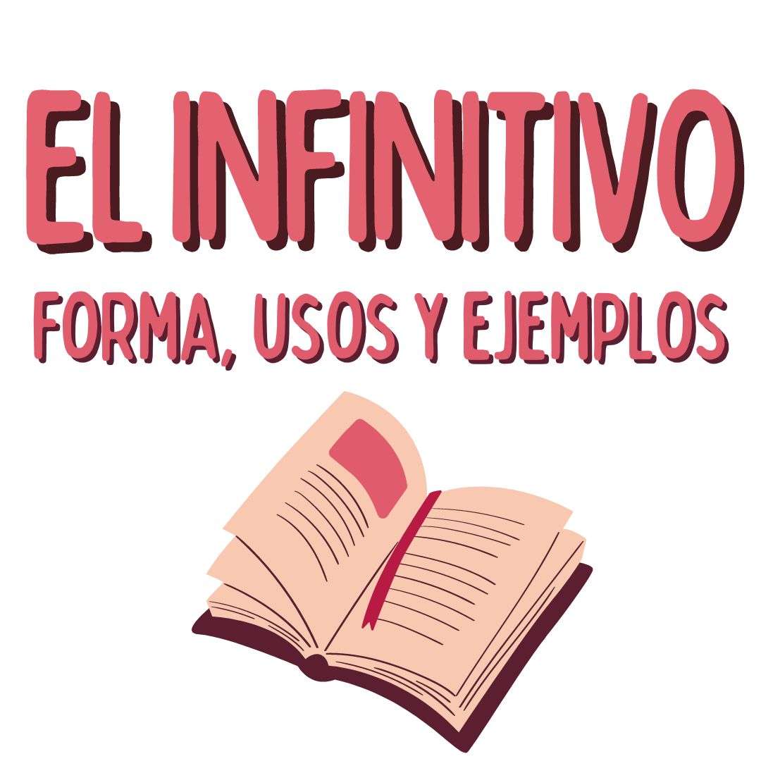 EL INFINITIVO, FORMA, USOS Y EJEMPLOS , español extranjeros, www.españolextranjeros.com, Victoria Monera