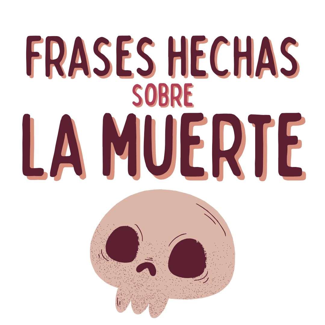 FRASES HECHAS SOBRE LA MUERTE, español-extranjeros, www.españolextranjeros.com, Victoria Monera