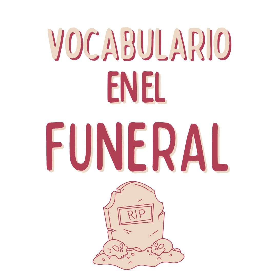 VOCABULARIO EN EL FUNERAL, español para extranjeros, www.españolextranjeros.com, VICTORIA MONERA