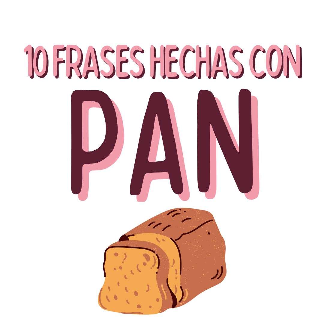 10 FRASES HECHAS CON PAN EN ESPAÑOL, español extranjeros, www.españolextranjeros.com, Victoria Monera