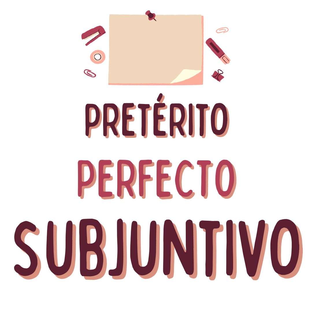 Pretérito PERFECTO DE SUBJUNTIVO, español-para-extranjeros-victoria-monera