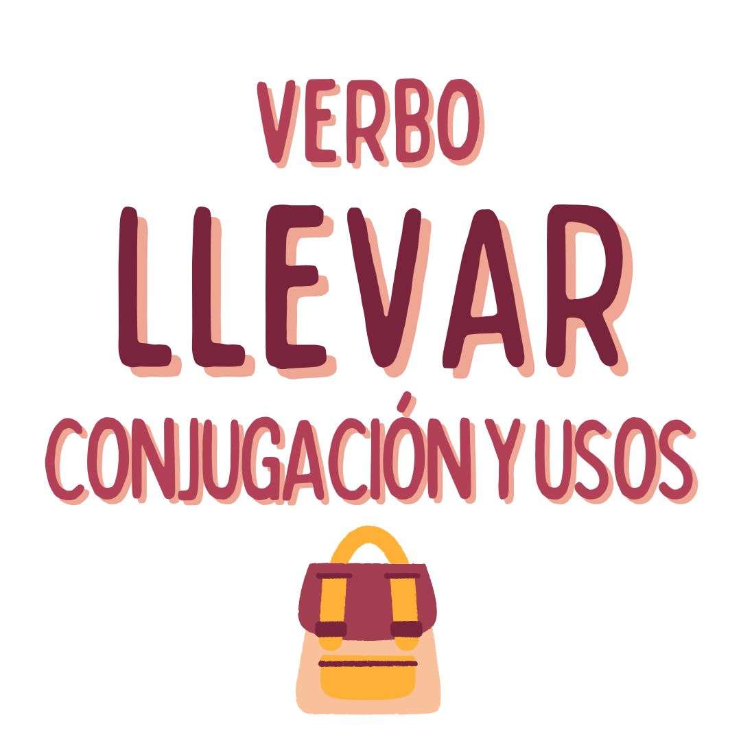 EL VERBO LLEVAR EN ESPAÑOL , español extranjeros, www.españolextranjeros.com, Victoria Monera