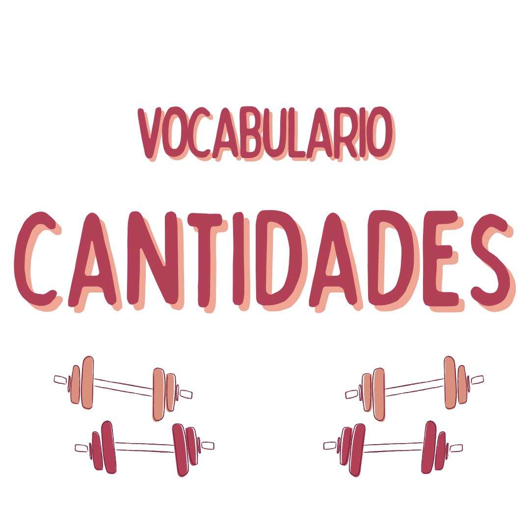vocabulario CANTIDADES en español , español extranjeros, www.españolextranjeros.com, Victoria Monera