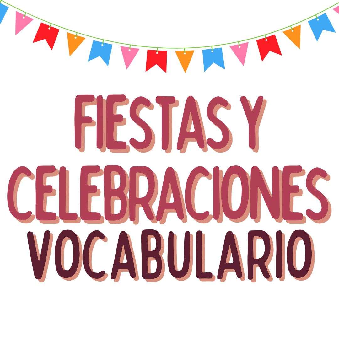 FIESTAS Y CELEBRACIONES VOCABULARIO EN ESPAÑOL, español extranjeros, www.españolextranjeros.com, Victoria Monera