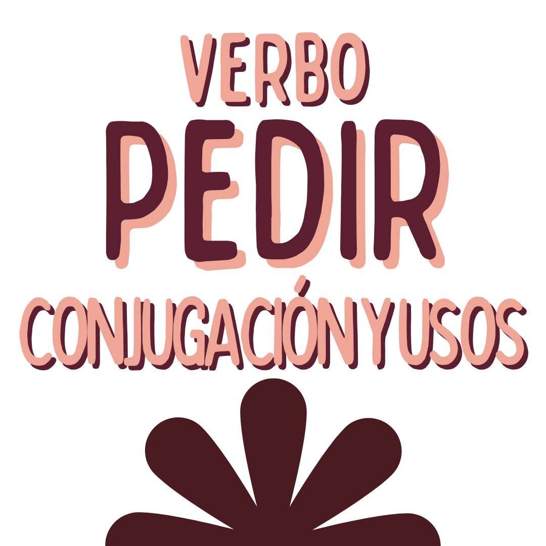 el verbo PEDIR, CONJUGACIÓN Y USOS, español para extranjeros, www.españolextranjeros.com, victoria monera