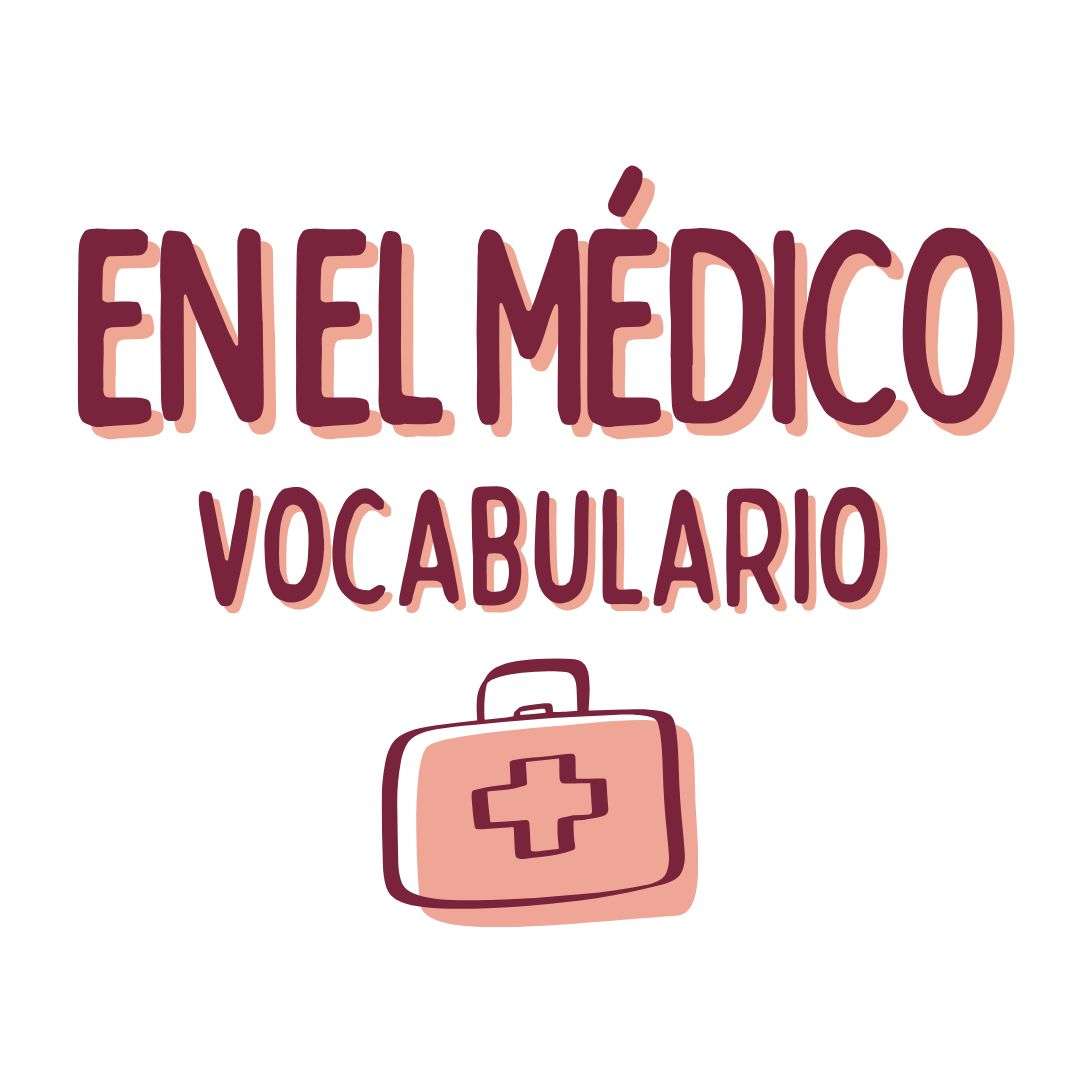 VOCABULARIO en el médico , español extranjeros, www.españolextranjeros.com, Victoria Monera