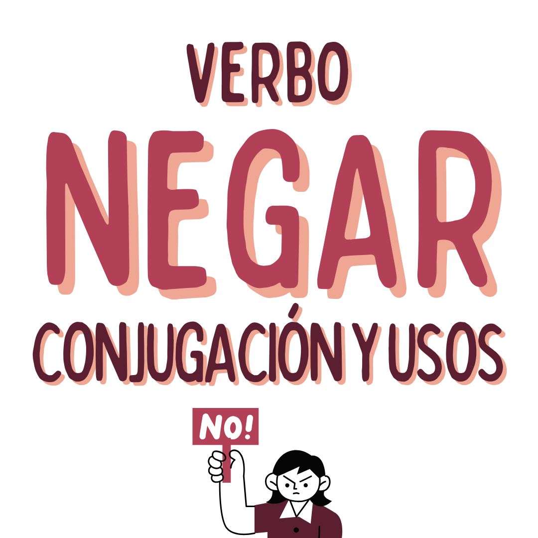 EL VERBO NEGAREN ESPAÑOL, CONJUGACIÓN Y USOS, www.españolextranjeros.com, VICTORIA MONERA