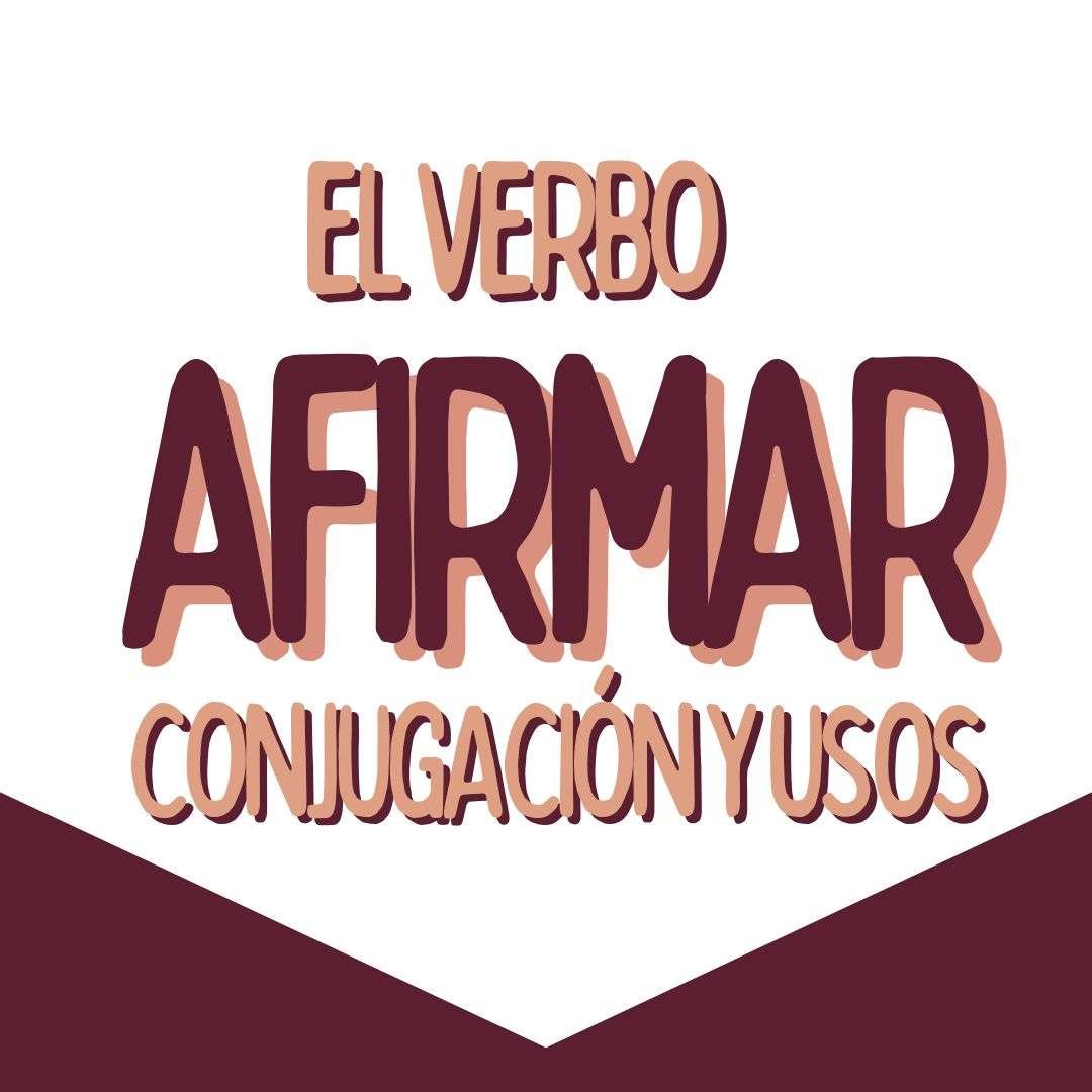 EL VERBO AFIRMAR, español para extranjeros, www.españolextranjeros.com, victoria monera