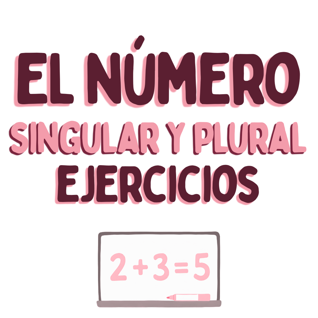 EL NÚMERO SINGULAR Y PLURAL, EJERCICIOS , www.españolextranjeros.com, VICTORIA MONERA